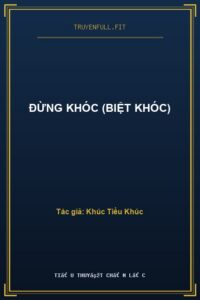 Đừng Khóc (Biệt Khóc)