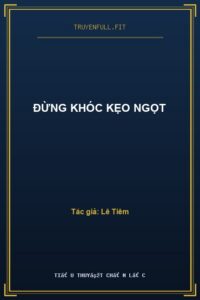Đừng Khóc Kẹo Ngọt
