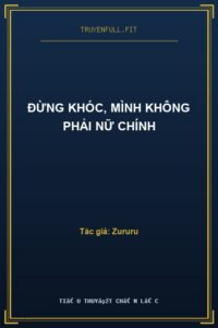 Đừng Khóc, Mình Không Phải Nữ Chính