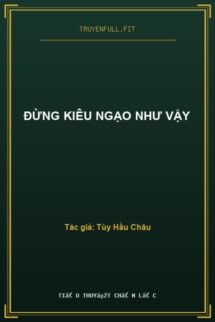 Đừng Kiêu Ngạo Như Vậy
