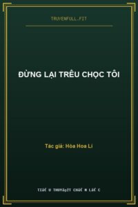 Đừng Lại Trêu Chọc Tôi