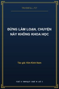 Đừng Làm Loạn, Chuyện Này Không Khoa Học