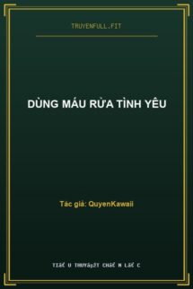 Dùng Máu Rửa Tình Yêu
