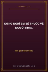 Đừng Nghĩ Em Sẽ Thuộc Về Người Khác
