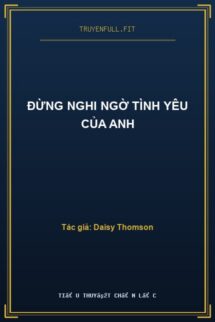 Đừng Nghi Ngờ Tình Yêu Của Anh