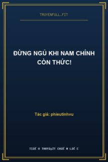 Đừng Ngủ Khi Nam Chính Còn Thức!