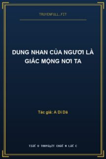 Dung Nhan Của Ngươi Là Giấc Mộng Nơi Ta
