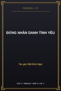 Đừng Nhân Danh Tình Yêu