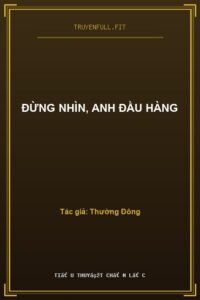 Đừng Nhìn, Anh Đầu Hàng