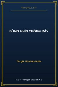 Đừng Nhìn Xuống Đáy