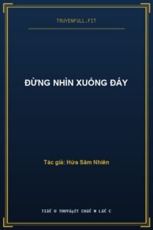 Đừng Nhìn Xuống Đáy