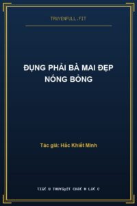 Đụng Phải Bà Mai Đẹp Nóng Bỏng
