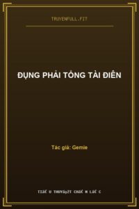 Đụng Phải Tổng Tài Điên