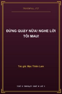Đừng Quậy Nữa! Nghe Lời Tôi Mau!