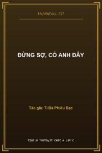 Đừng Sợ, Có Anh Đây