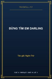 Đừng Tìm Em Darling