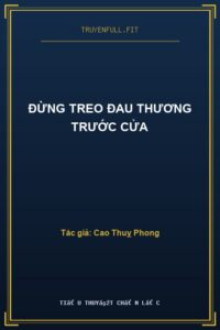 Đừng Treo Đau Thương Trước Cửa