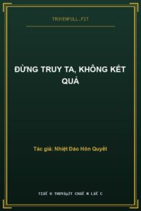 Đừng Truy Ta, Không Kết Quả