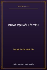 Đừng Vội Nói Lời Yêu