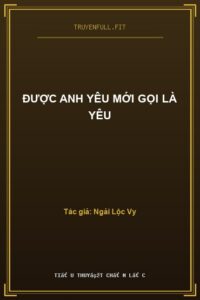 Được Anh Yêu Mới Gọi Là Yêu