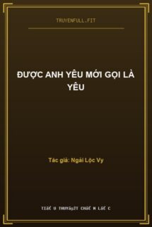 Được Anh Yêu Mới Gọi Là Yêu