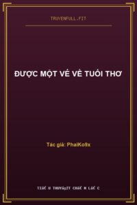 Được Một Vé Về Tuổi Thơ