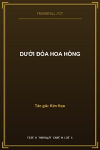Dưới Đóa Hoa Hồng