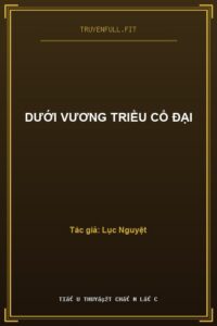 Dưới Vương Triều Cổ Đại