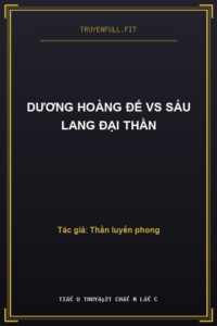 Dương Hoàng Đế Vs Sáu Lang Đại Thần