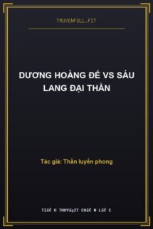 Dương Hoàng Đế Vs Sáu Lang Đại Thần