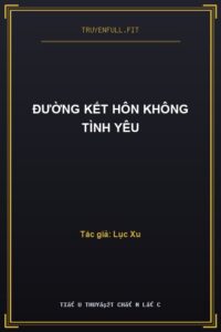 Đường Kết Hôn Không Tình Yêu