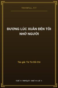 Đương Lúc Xuân Đến Tôi Nhớ Người