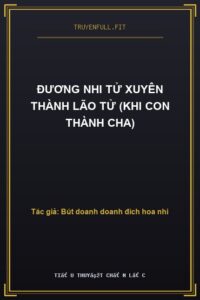 Đương Nhi Tử Xuyên Thành Lão Tử (Khi Con Thành Cha)