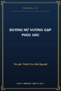 Đương Nữ Vương Gặp Phúc Hắc