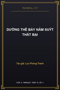 Dưỡng Thê Bảy Năm Suýt Thất Bại