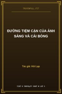Đường Tiệm Cận Của Ánh Sáng Và Cái Bóng