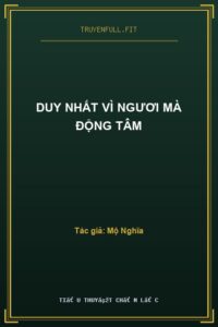 Duy Nhất Vì Ngươi Mà Động Tâm