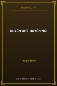 Duyên Đứt Duyên Nối