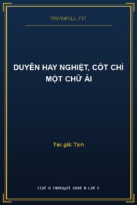 Duyên Hay Nghiệt, Cốt Chỉ Một Chữ Ái