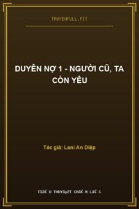 Duyên Nợ 1 – Người Cũ, Ta Còn Yêu