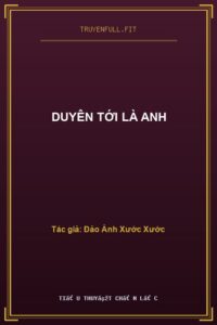 Duyên Tới Là Anh