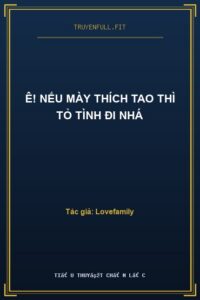 Ê! Nếu Mày Thích Tao Thì Tỏ Tình Đi Nhá