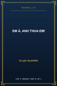 Em À, Anh Thua Em!