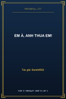 Em À, Anh Thua Em!