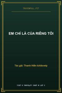 Em Chỉ Là Của Riêng Tôi