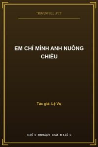 Em Chỉ Mình Anh Nuông Chiều