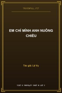 Em Chỉ Mình Anh Nuông Chiều