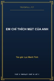 Em Chỉ Thích Mặt Của Anh