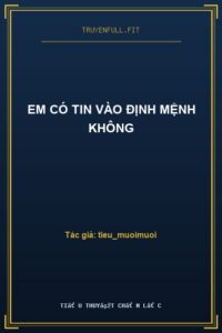 Em Có Tin Vào Định Mệnh Không
