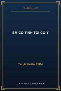 Em Có Tình Tôi Có Ý